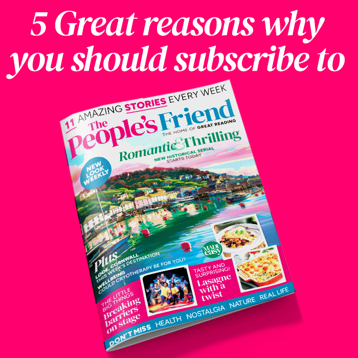 5 Great reasons why you should subscribe to "The People's Friend